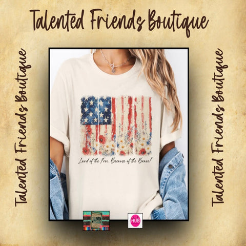 Land of the Free, Because Of The Brave T-shirt